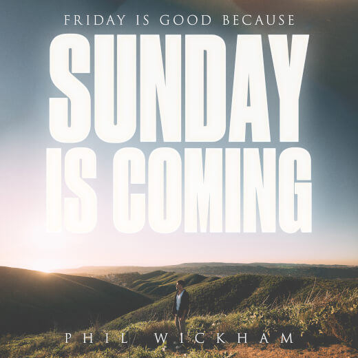 Sunday Is Coming por Phil Wickham