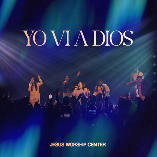Yo Vi Yo Vi A Dios por Jesus Worship Center
