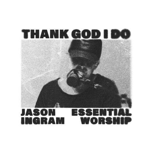 thank-god-i-do-by-jason-ingram-essential-worship-multitracks