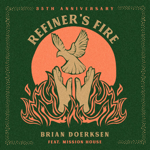 Refiner's Fire (feat. Mission House) [35th Anniversary] by Brian