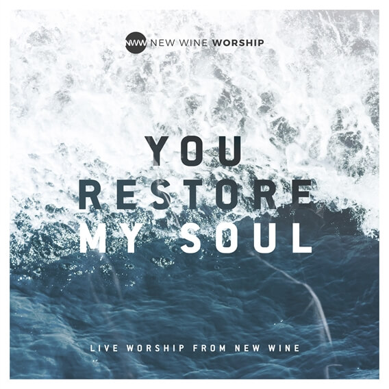 You Restore My Soul By New Wine Worship