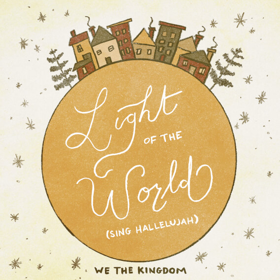 Light Of The World Sing Hallelujah By We The Kingdom