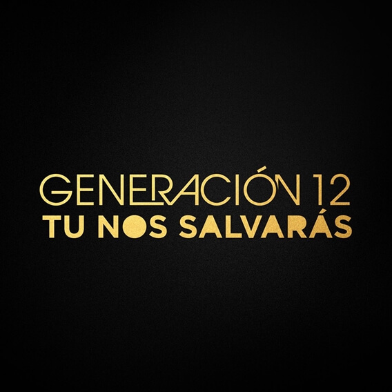 Tu Nos Salvaras By Generacion 12 tu nos salvaras by generacion 12