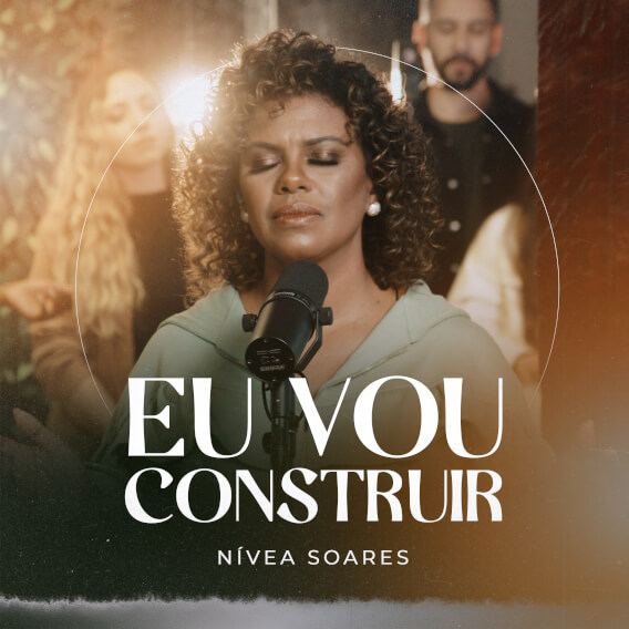 Eu Vou Construir By Nivea Soares MultiTracks Com