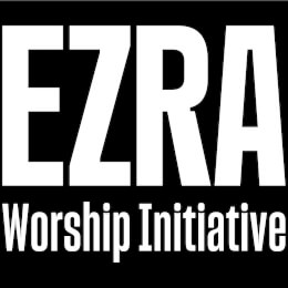 Ezra Worship Initiative