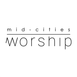 Mid-Cities Worship