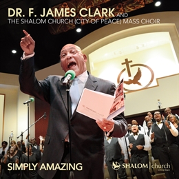 Dr. F. James Clark and the Shalom Church (City Of 