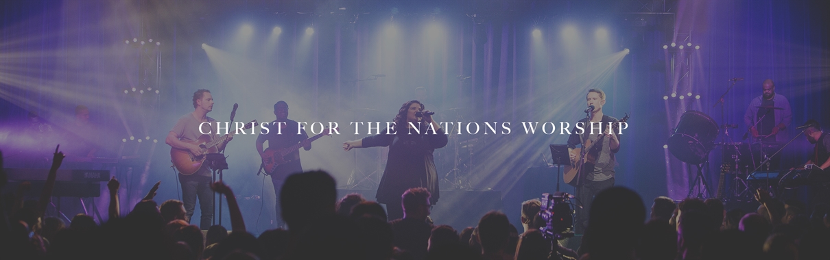 Christ for the Nations Worship | MultiTracks.com