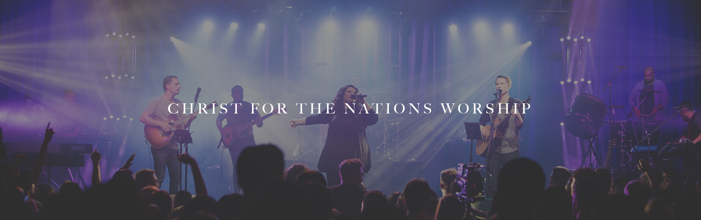 Christ for the Nations Worship