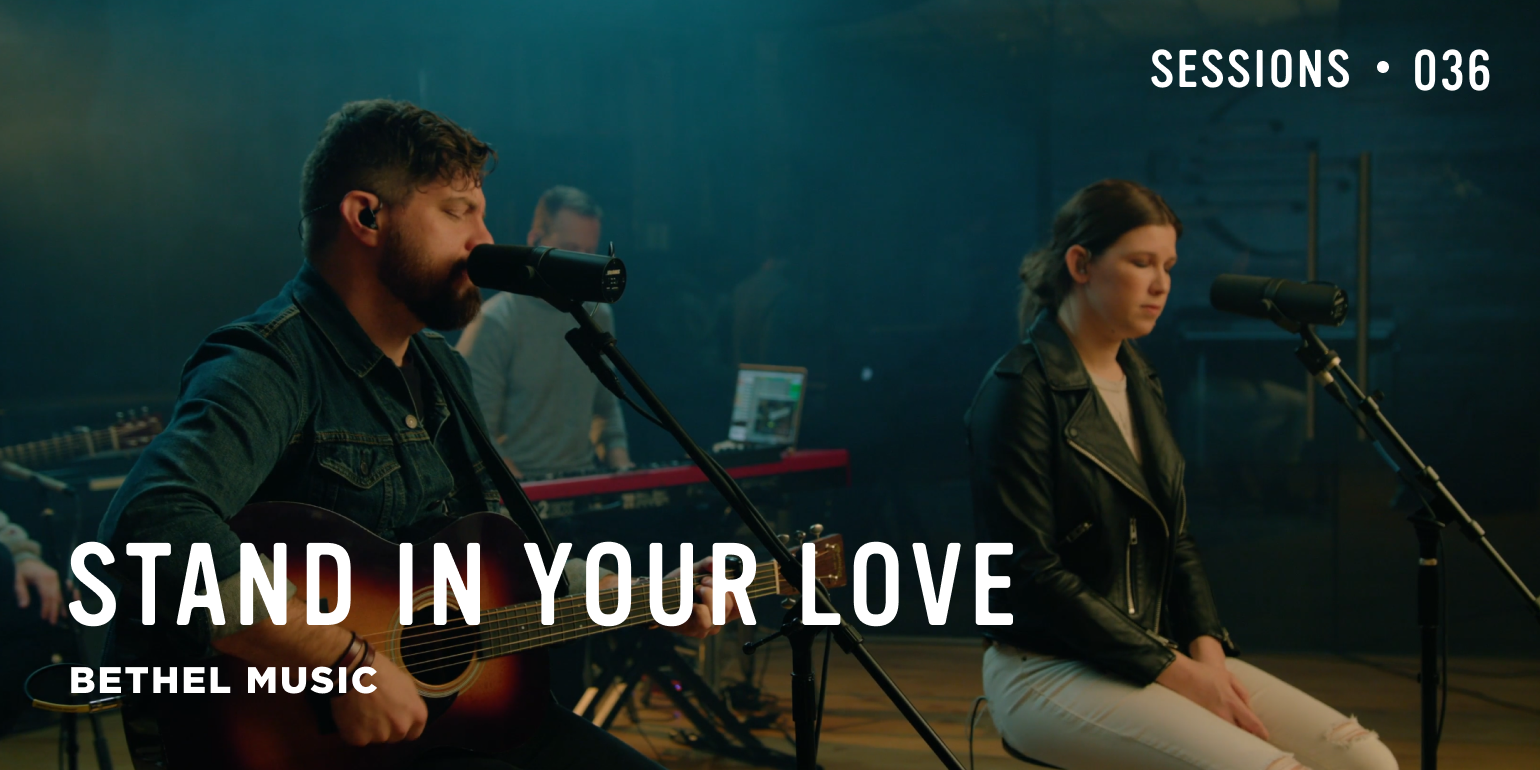 session-multitracks-stand-in-your-love-de-bethel-music