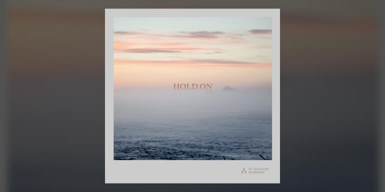 Hold on lyrics st aldates worship